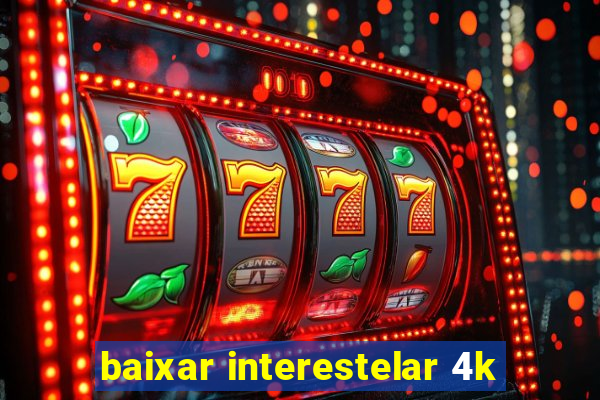 baixar interestelar 4k